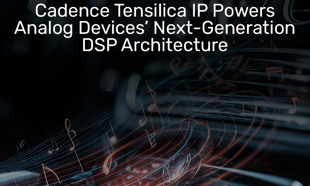 ADI and Cadence Team Up on New Automotive Audio Processor Line